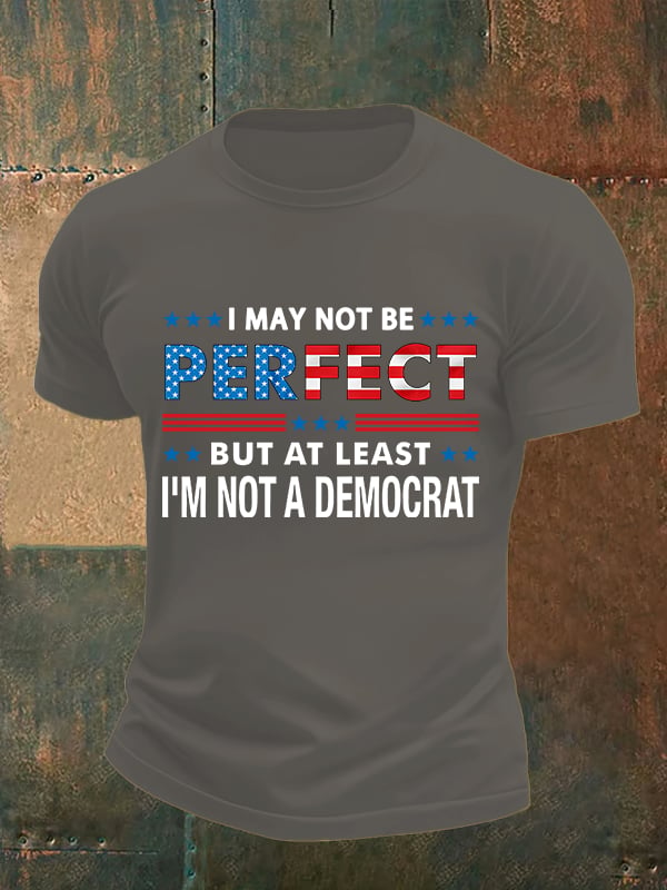 Men's I MAY NOT BE PERFECT Print T-Shirt