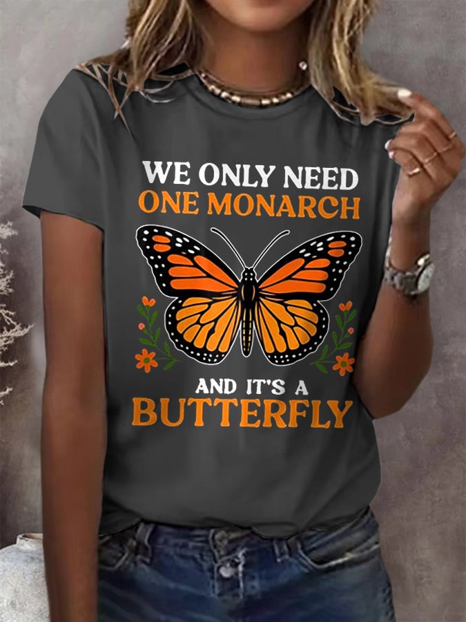 🔥Buy 3 Get 15% Off🔥Retro We Only Need One Monarch And It's A Butterfly Print T-Shirt