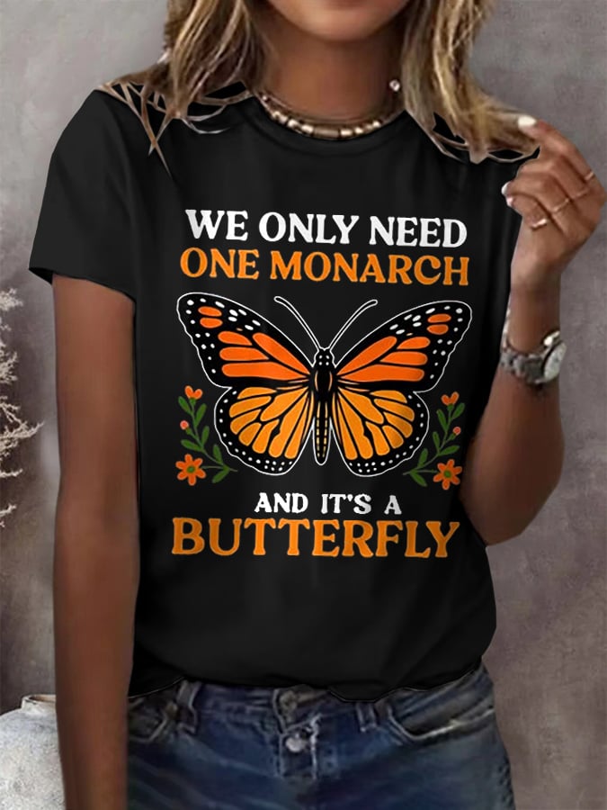 🔥Buy 3 Get 15% Off🔥Retro We Only Need One Monarch And It's A Butterfly Print T-Shirt