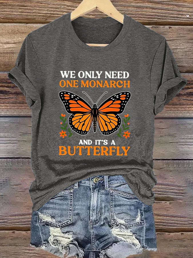 🔥Buy 3 Get 15% Off🔥Retro We Only Need One Monarch And It's A Butterfly Print T-Shirt