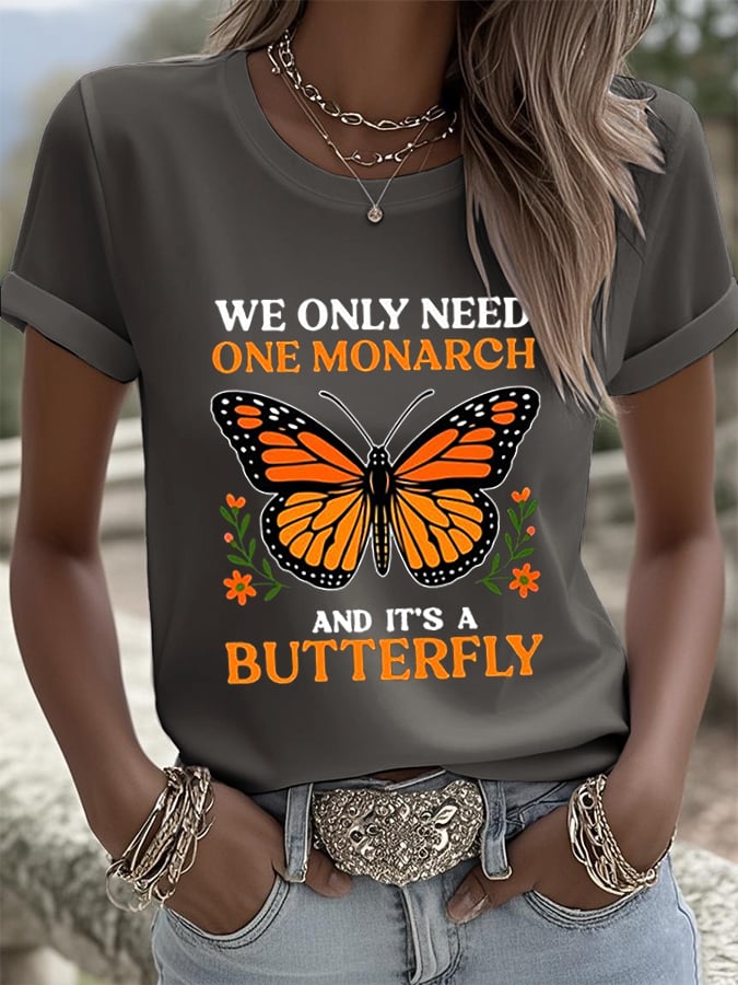 🔥Buy 3 Get 15% Off🔥Retro We Only Need One Monarch And It's A Butterfly Print T-Shirt