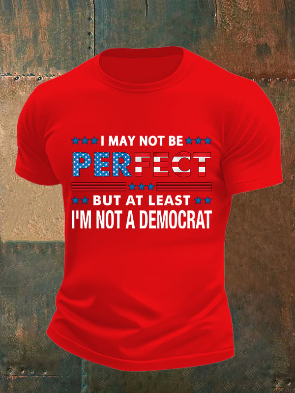 Men's I MAY NOT BE PERFECT Print T-Shirt