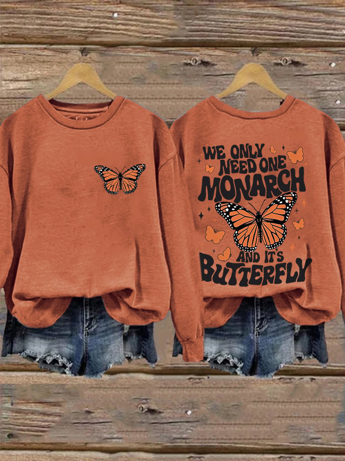🔥Buy 3 Get 15% Off🔥Retro We Only Need One Monarch And It’s A Butterfly Print Sweatshirt