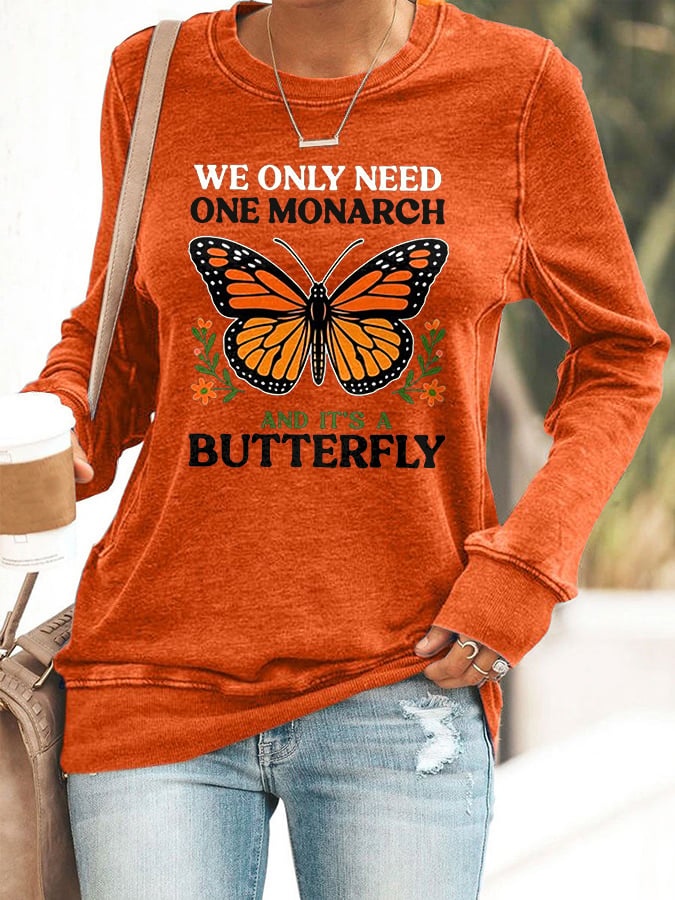 🔥Buy 3 Get 15% Off🔥Retro We Only Need One Monarch And It's A Butterfly Print Sweatshirt