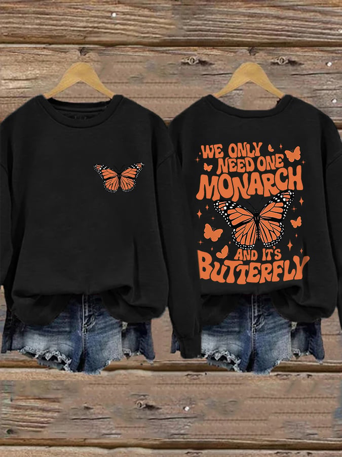 🔥Buy 3 Get 15% Off🔥Retro We Only Need One Monarch And It’s A Butterfly Print Sweatshirt