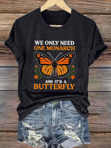 🔥Buy 3 Get 15% Off🔥Retro We Only Need One Monarch And It's A Butterfly Print T-Shirt
