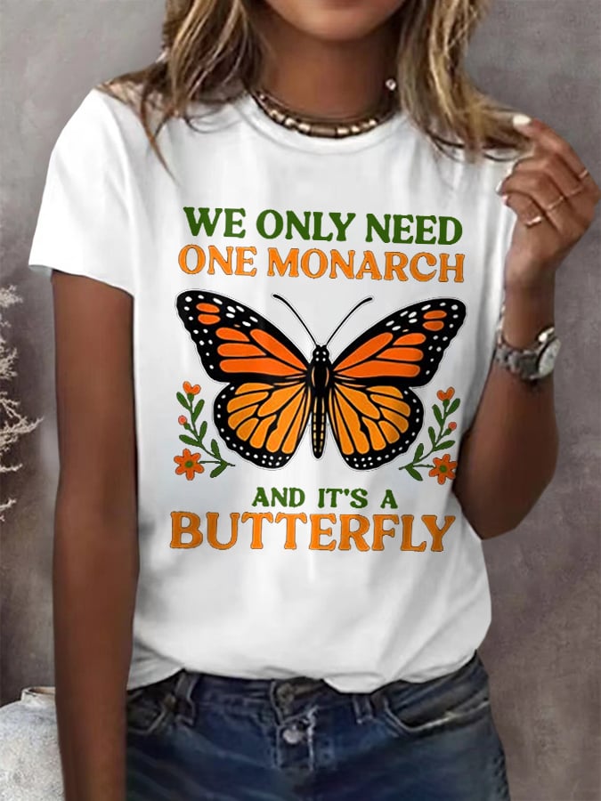 🔥Buy 3 Get 15% Off🔥Retro We Only Need One Monarch And It's A Butterfly Print T-Shirt