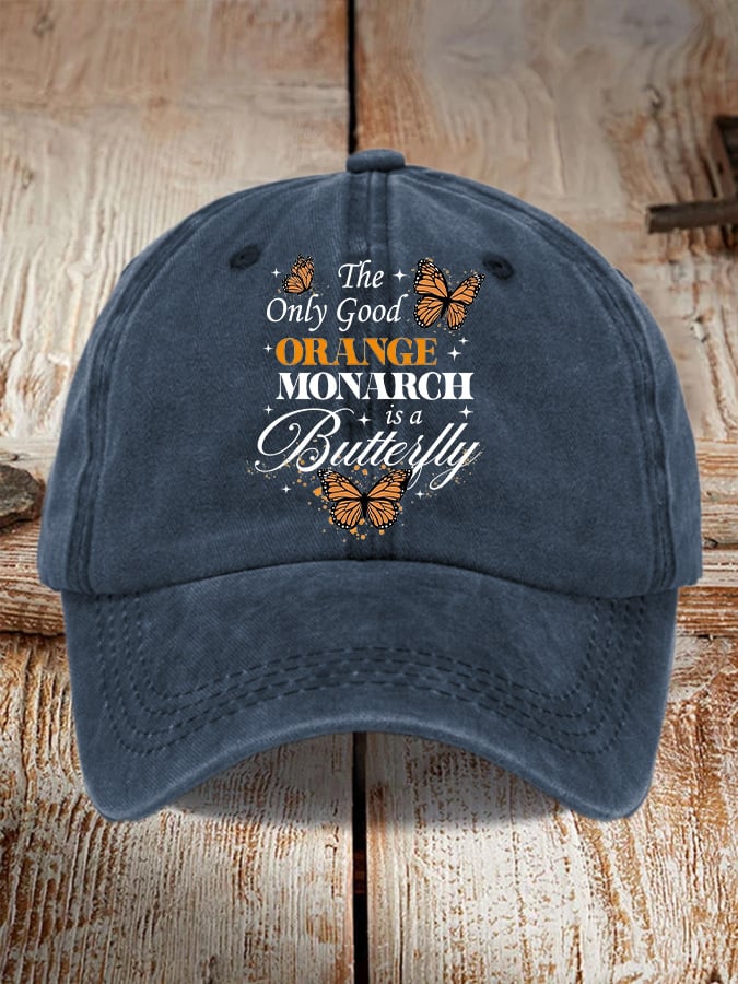 🔥Buy 3 Get 15% Off🔥Retro The Only Good Orange Monarch Is A Butterfly Print Baseball Cap