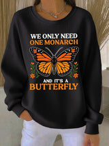🔥Buy 3 Get 15% Off🔥Women's Retro We Only Need One Monarch And It's A Butterfly Print Casual Sweatshirt