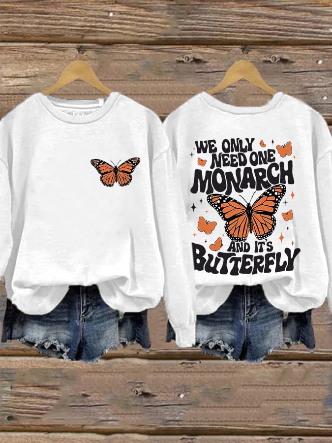 🔥Buy 3 Get 15% Off🔥Retro We Only Need One Monarch And It’s A Butterfly Print Sweatshirt