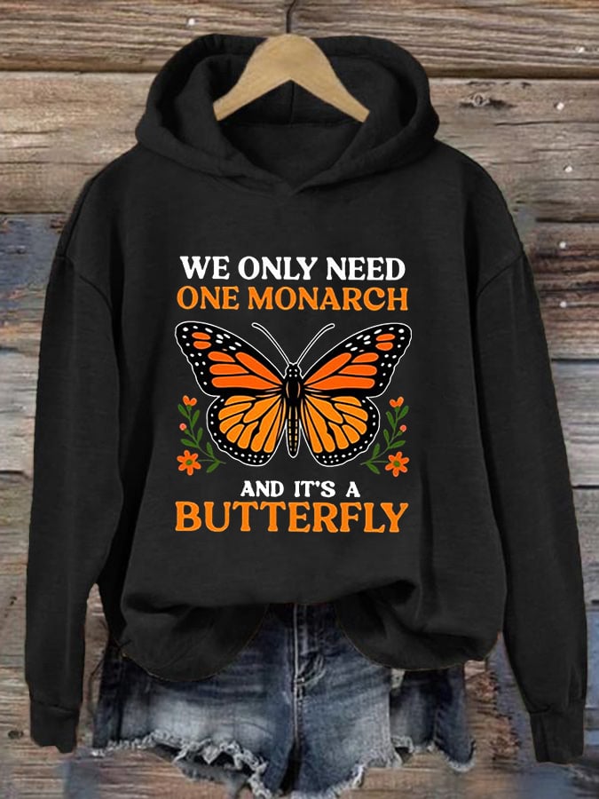 🔥Buy 3 Get 15% Off🔥Retro We Only Need One Monarch And It's A Butterfly Print Hoodie