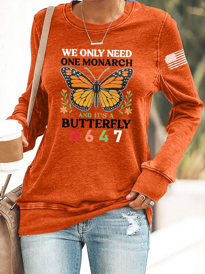 🔥Buy 3 Get 15% Off🔥Retro We Only Need One Monarch And It’s A Butterfly 8647 Print Sweatshirt